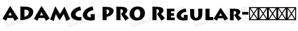ADAMCG PRO Regular字体转换